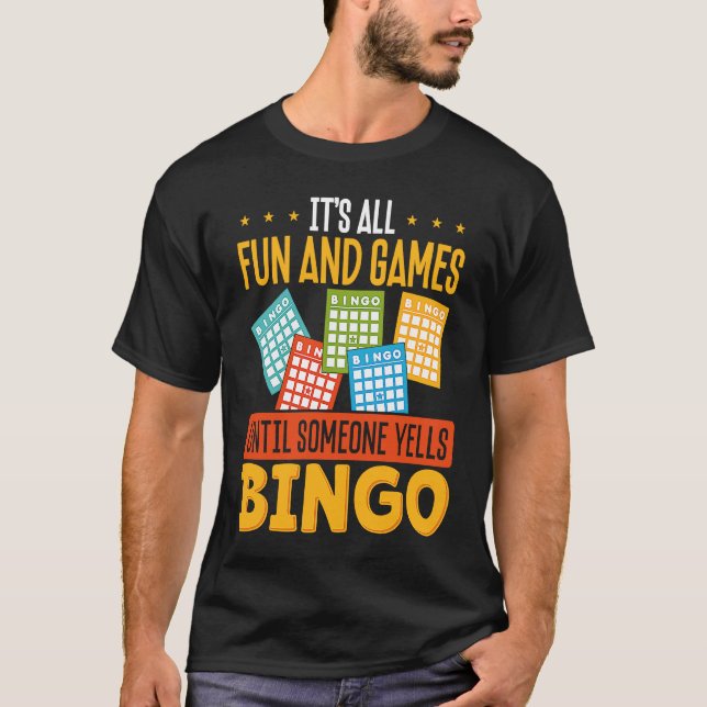 T-shirt It S All Fun And Games Until Someone Yells Bingo (Devant)