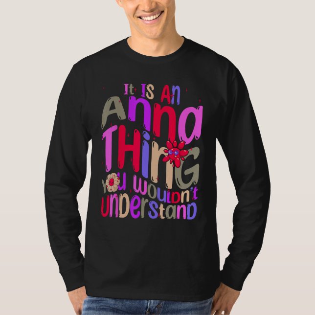 T-shirt It s an Anna Thing You Wouldn t Understand Groovy  (Devant)