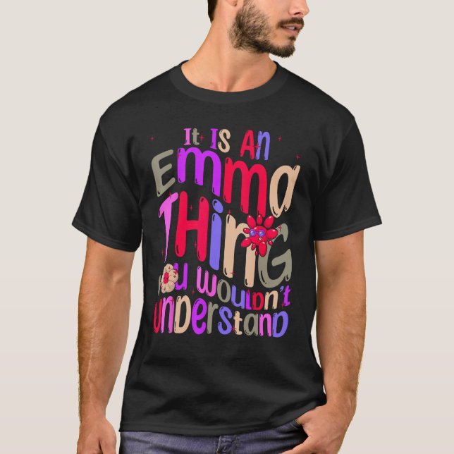 T-shirt It s an Emma Thing You Wouldn t Understand Groovy  (Devant)