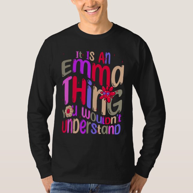 T-shirt It s an Emma Thing You Wouldn t Understand Groovy  (Devant)