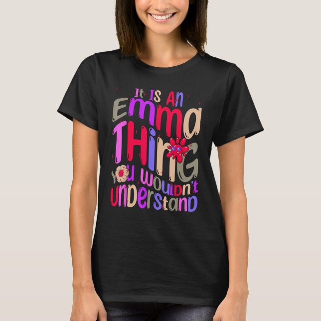 T-shirt It s an Emma Thing You Wouldn t Understand Groovy  (Devant)
