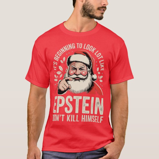 T-shirt It’s beginning to look a lot like Epstein didn’t k (Devant)