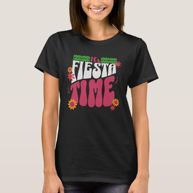 T-shirt It s Fiesta Time  Cinco de Mayo Quote Saying Retro (Devant)