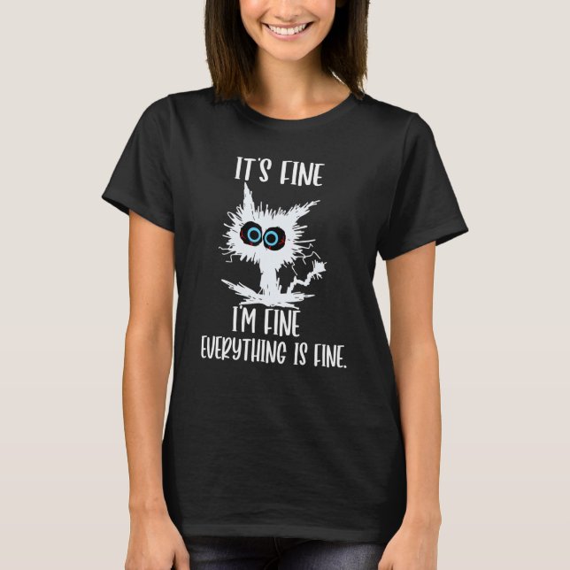 T-shirt It S Fine I M Fine Everything Is Fine Funny Cat Te (Devant)