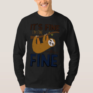 T-shirt It S Fine I M Fine Everything Is Fine Funny Cute S