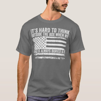 T-shirt It’s Hard To Think Outside The Box When My Face Is