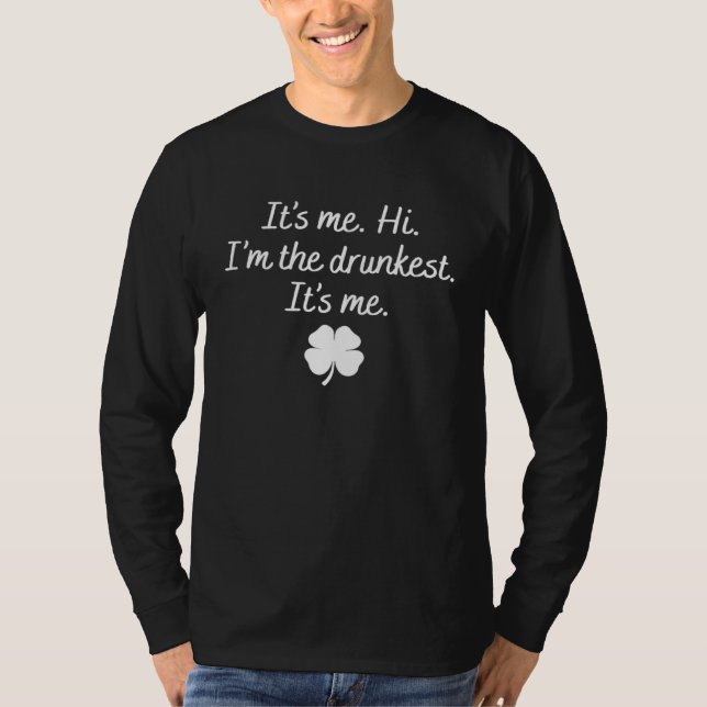 T-shirt It s Me Hi I m The Drunkest It s Me Groovy Patrick (Devant)
