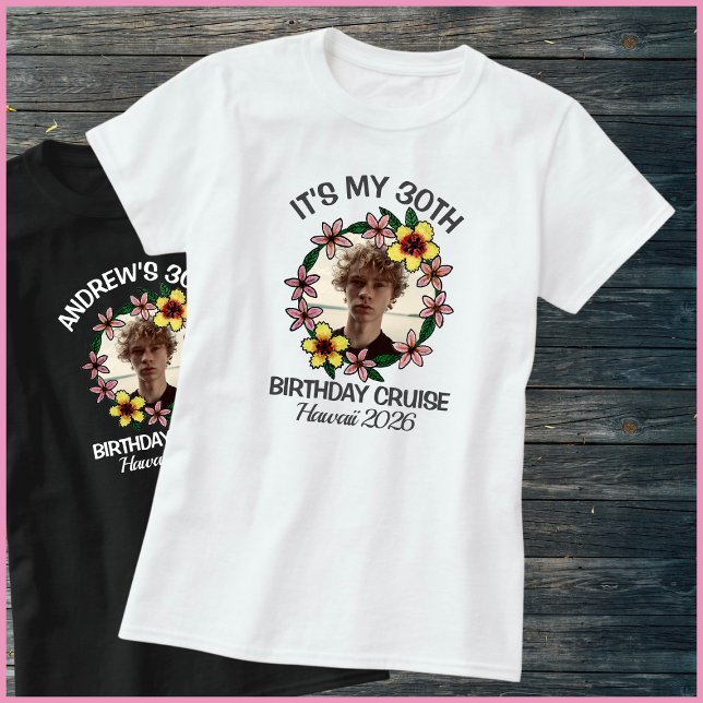 T-shirt It’s My 30th Birthday Cruise 1 Photo Hawaii Flower (Créateur téléchargé)