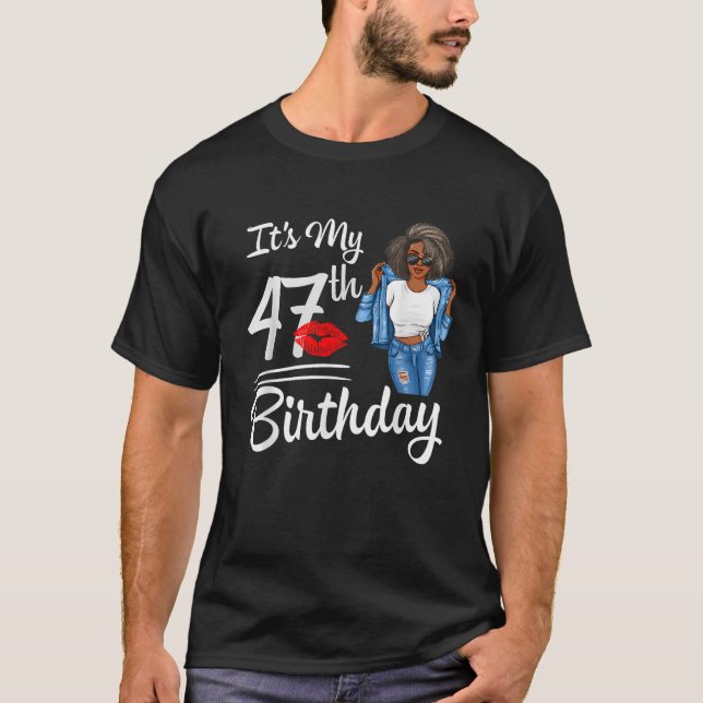 T-shirt It s My 47th Birthday 47 Years Old Afro Black Mela (Devant)