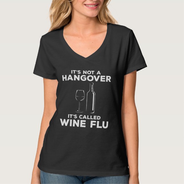 T-shirt It s Not A Hangover It s Called Wine Flu Drinking (Devant)