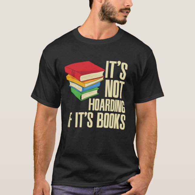 T-shirt It s Not Hoarding If It s Books (Devant)