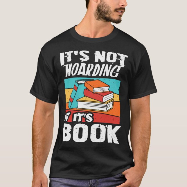 T-shirt It s Not Hoarding If It s Books Reading Bookworm (Devant)