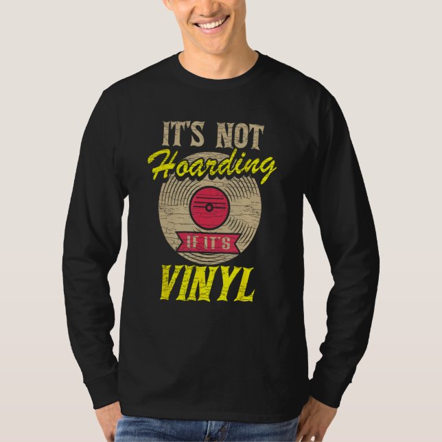 T-shirt It s Not Hoarding If It s Vinyl 1 (Devant)