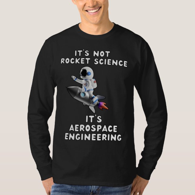 T-shirt It s Not Rocket Science  It s Aerospace Engineerin (Devant)