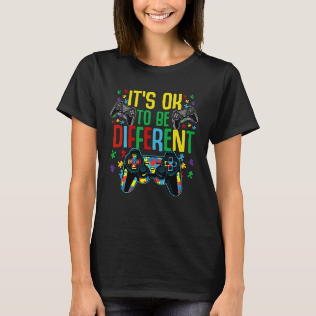 T-shirt It s Ok to be Different Gamer Autism Support (Devant)