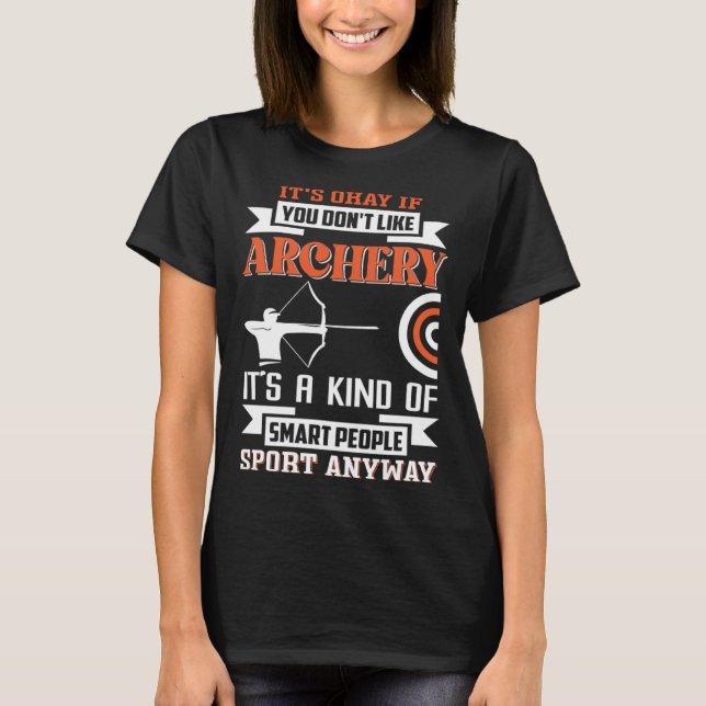 T-shirt It s okay if you don t like archery (Devant)