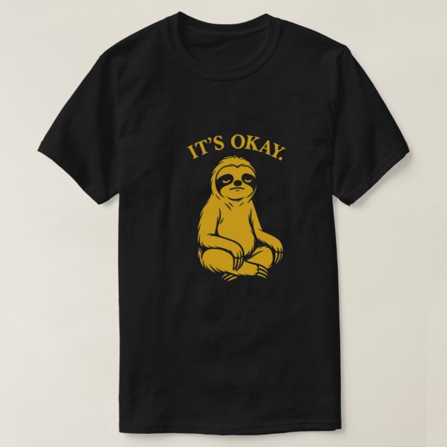 T-shirt It’s Okey – Minimalist Chill Mood Statement Design (Design devant)