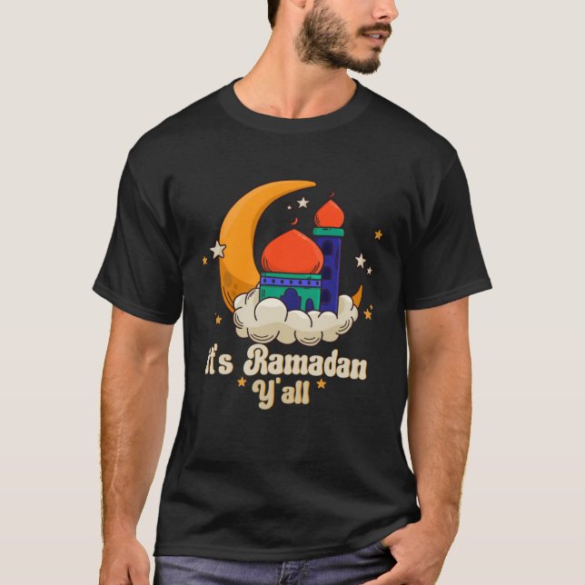 T-shirt It s Ramadan Y all Ramadan Mubarak Fasting Muslim  (Devant)