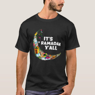 T-shirt It s Ramadan Y all Ramadan Mubarak Fasting Muslim 