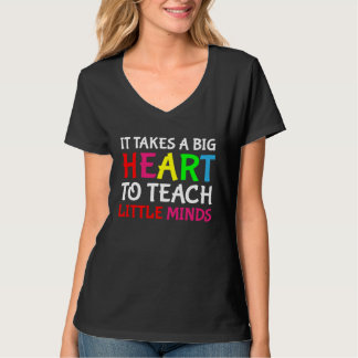T-shirt It Takes A Big Heart To Teach Little Minds Cute Te