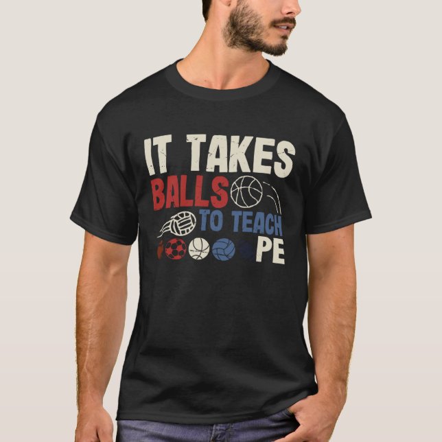 T-shirt It Takes Balls To Teach Pe Teacher Chaos Coordinat (Devant)
