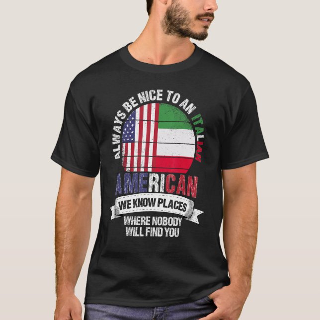 T-shirt Italian American We Know Places Where Country Ital (Devant)