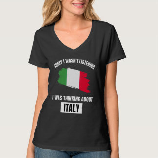 T-shirt Italie Désolé je n'écoutais pas Je pensais à l'Ita