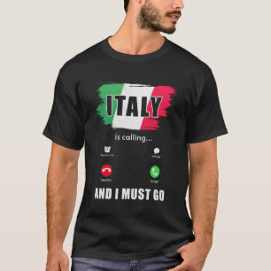 T-shirt Italie L'Italie appelle et je dois aller italien 1