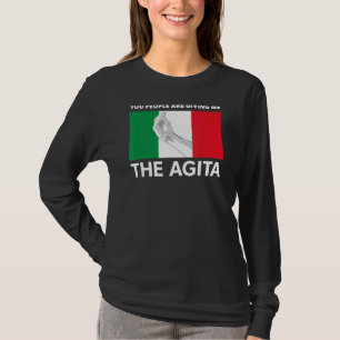 T-shirt Italien Agita Vous Me Donnez L'Agita
