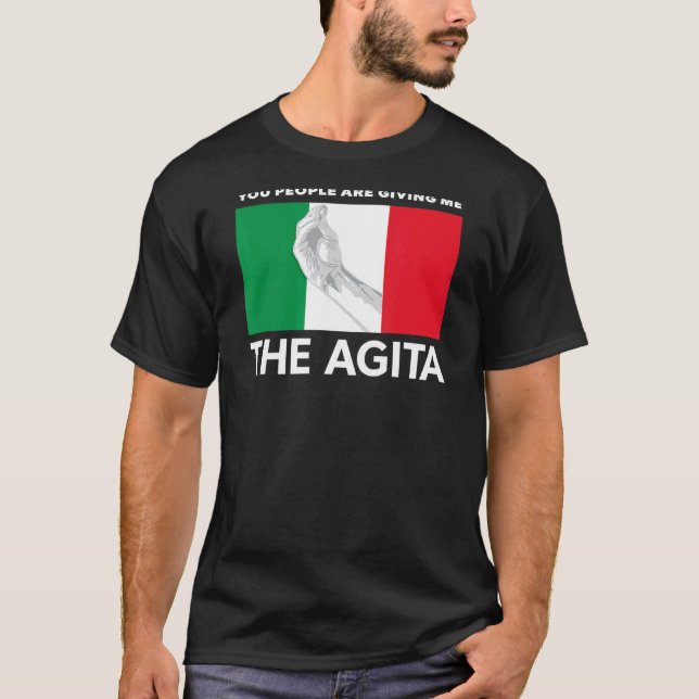 T-shirt Italien Agita Vous Me Donnez L'Agita (Devant)