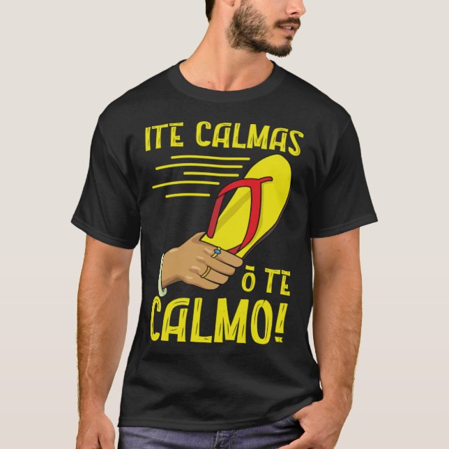 T-shirt Ite Calmas O Te Calmo Mexican Pride Mexicana Mothe (Devant)