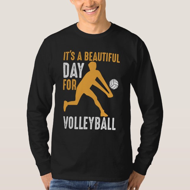 T-shirt It's A Beautiful Day For Volleyball Beach Volleyba (Devant)