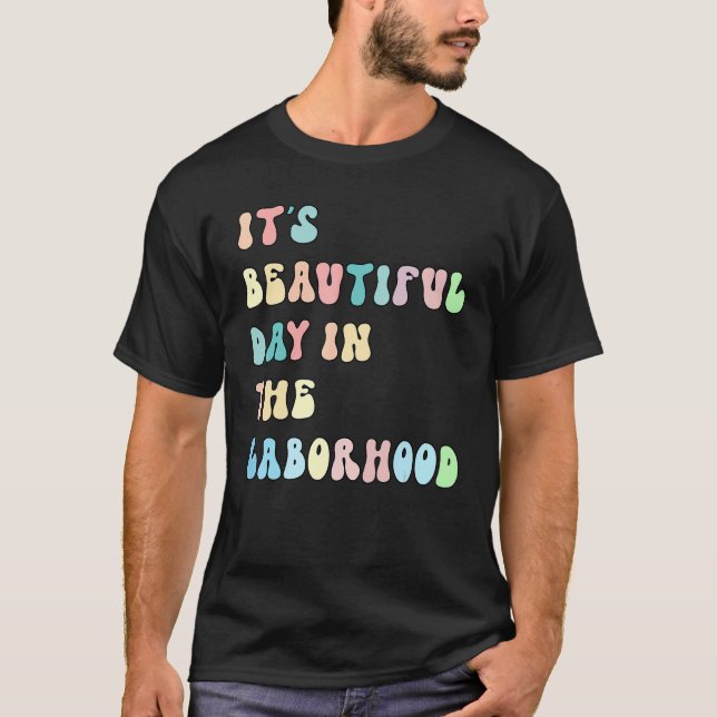 T-shirt It's A Beautiful Day In the Laborhood Labor Delive (Devant)
