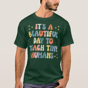 T-shirt Its A Beautiful Day To Teach Tiny Humans Vintage T