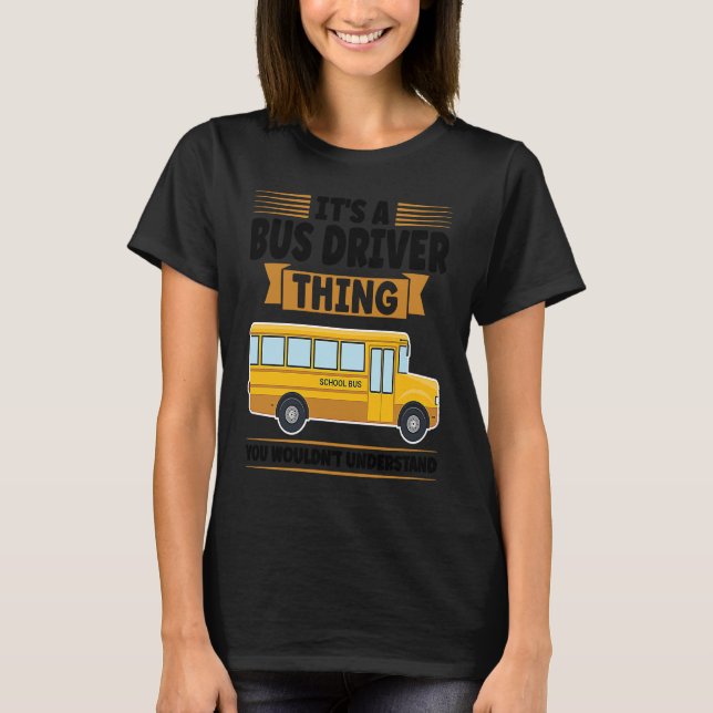 T-shirt it's a bus driver thing you wouldn't understand sc (Devant)