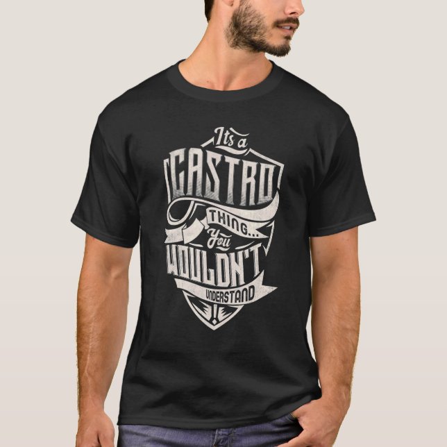 T-shirt It's A Castro Thing You Wouldn't Understand Classi (Devant)
