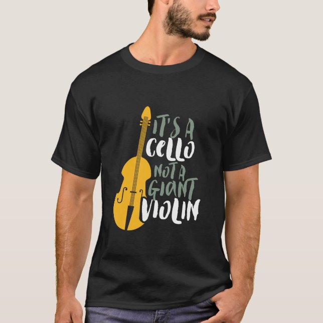 T-shirt It's A Cello Not Giant Violin Funny Musician (Devant)
