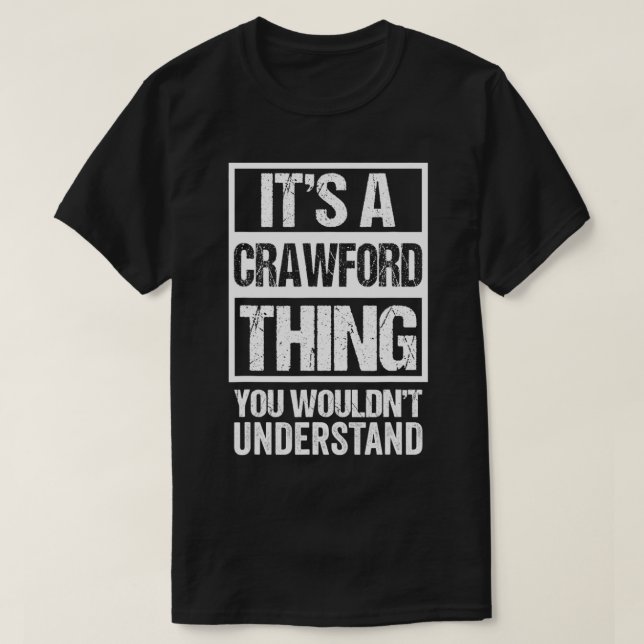 T-shirt It's A Crawford Thing You Wouldn't Understand Fam (Design devant)