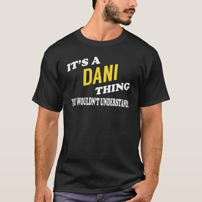 T-shirt It's a DANI Thing You Wouldn't Understand (Devant)