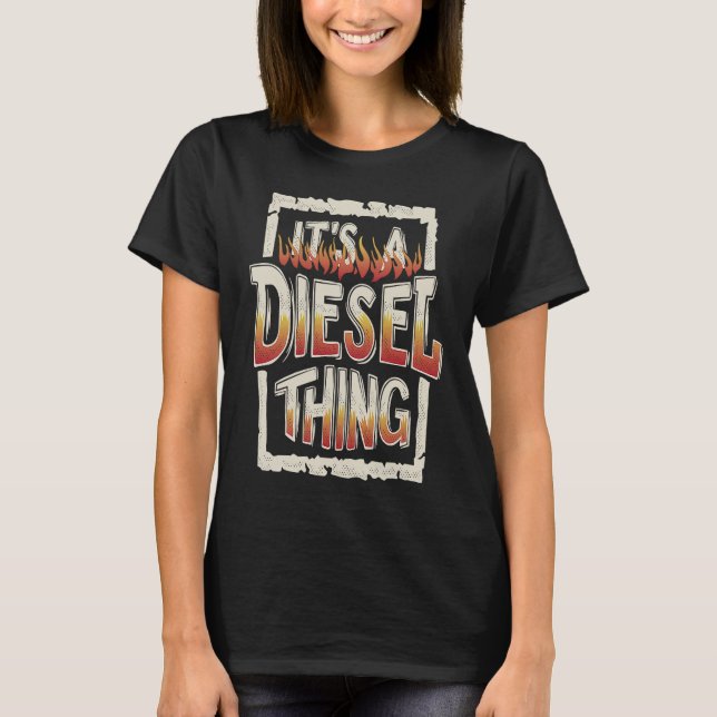 T-shirt It's A Diesel Thing Trucker Truck Driver Mechanic  (Devant)