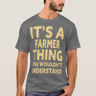 T-shirt It's A Farmer Thing You Wouldn't Understand