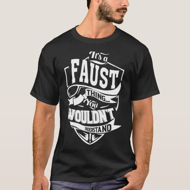 T-shirt It's a FAUST Thing (Devant)