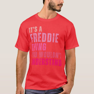 T-shirt Its A Freddiehing You Wouldnt Understand Freddie V