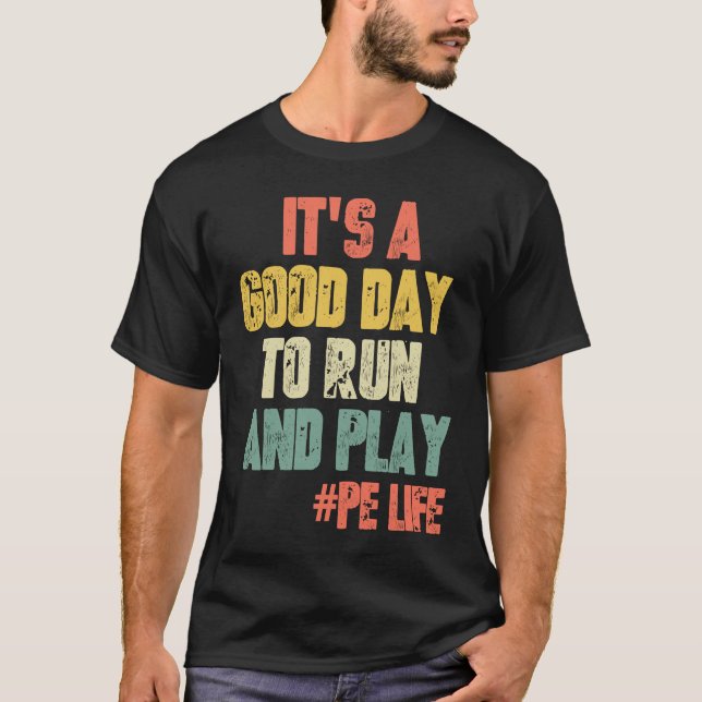 T-shirt It's A Good Day To Run & Play   Saying Gym PE Teac (Devant)