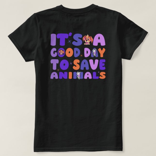 T-shirt It's a Good Day to Save Animals (Design dos)