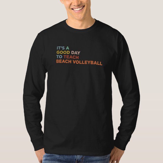 T-shirt It's A Good Day To Teach Beach Volleyball Coach Pr (Devant)