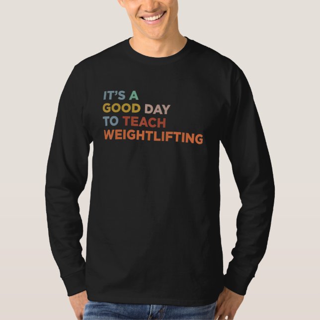 T-shirt It's A Good Day To Teach Gym Workout Coach Weightl (Devant)