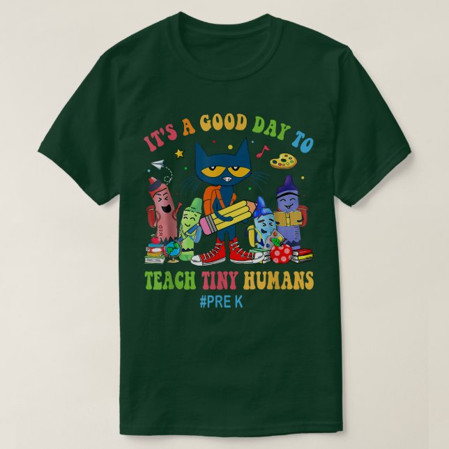 T-shirt Its A Good Day To Teach Tiny Humans PreK Cat Teach (Design devant)