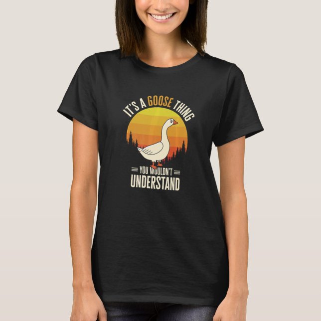 T-shirt It's A Goose Thing Goose Farm Animal Bird Geese Fa (Devant)