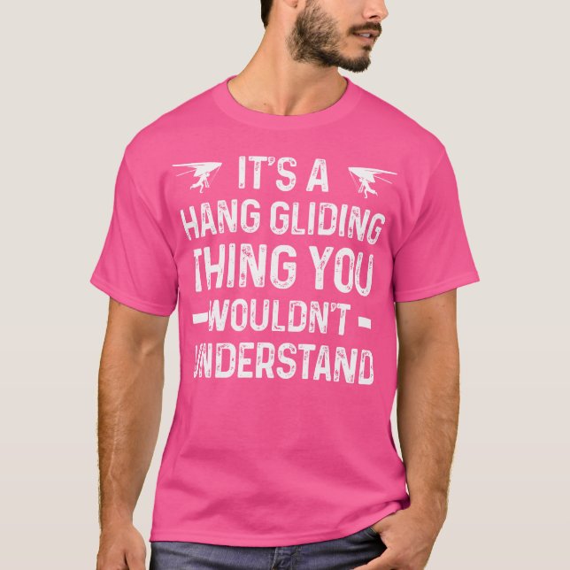 T-shirt It'S A Hang Gliding Thing - Funny Hang Gliding (Devant)